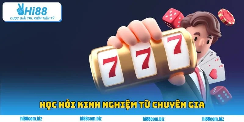 Học hỏi kinh nghiệm từ chuyên gia là ý tưởng không tồi Học hỏi kinh nghiệm từ chuyên gia là ý tưởng không tồi