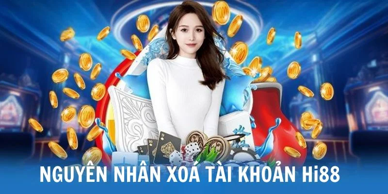 Tìm hiểu lý do người chơi muốn xóa tài khoản Hi88 Tìm hiểu lý do người chơi muốn xóa tài khoản Hi88