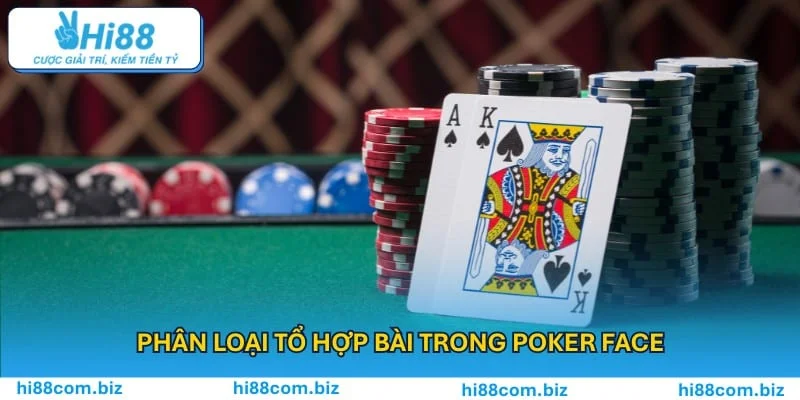 Phân loại tổ hợp bài trong Poker Face Phân loại tổ hợp bài trong Poker Face