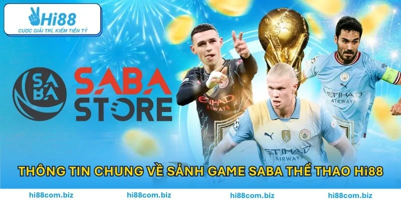 Thông tin chung về sảnh game Saba thể thao HI88 Thông tin chung về sảnh game Saba thể thao HI88
